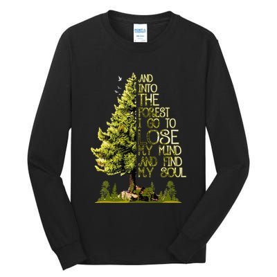 And Into The Forest I Go To Lose My Mind And Find My Soul Tall Long Sleeve T-Shirt