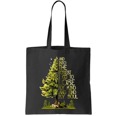 And Into The Forest I Go To Lose My Mind And Find My Soul Bag