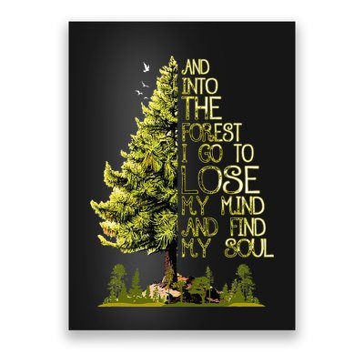 And Into The Forest I Go To Lose My Mind And Find My Soul Poster