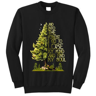 And Into The Forest I Go To Lose My Mind And Find My Soul Tall Sweatshirt