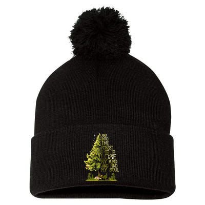 And Into The Forest I Go To Lose My Mind And Find My Soul Pom Pom 12in Knit Beanie
