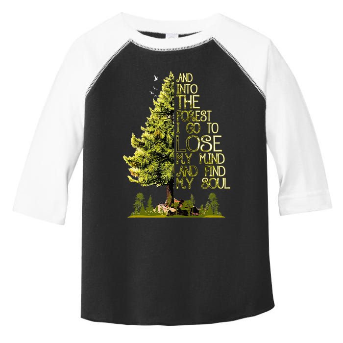 And Into The Forest I Go To Lose My Mind And Find My Soul Toddler Fine Jersey T-Shirt