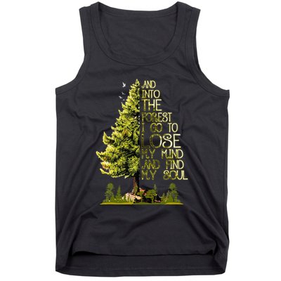And Into The Forest I Go To Lose My Mind And Find My Soul Tank Top