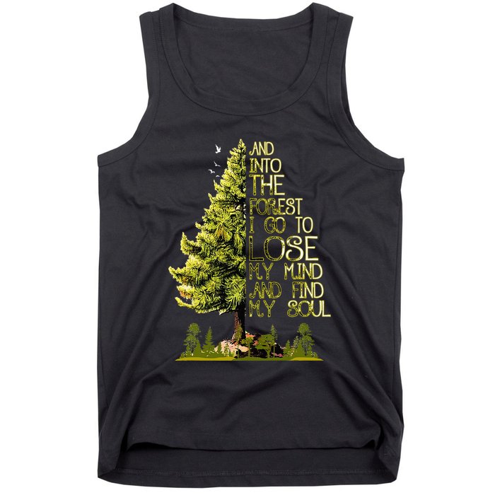 And Into The Forest I Go To Lose My Mind And Find My Soul Tank Top