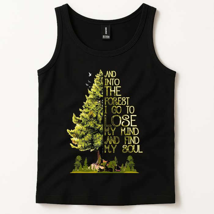 And Into The Forest I Go To Lose My Mind And Find My Soul Tank Top