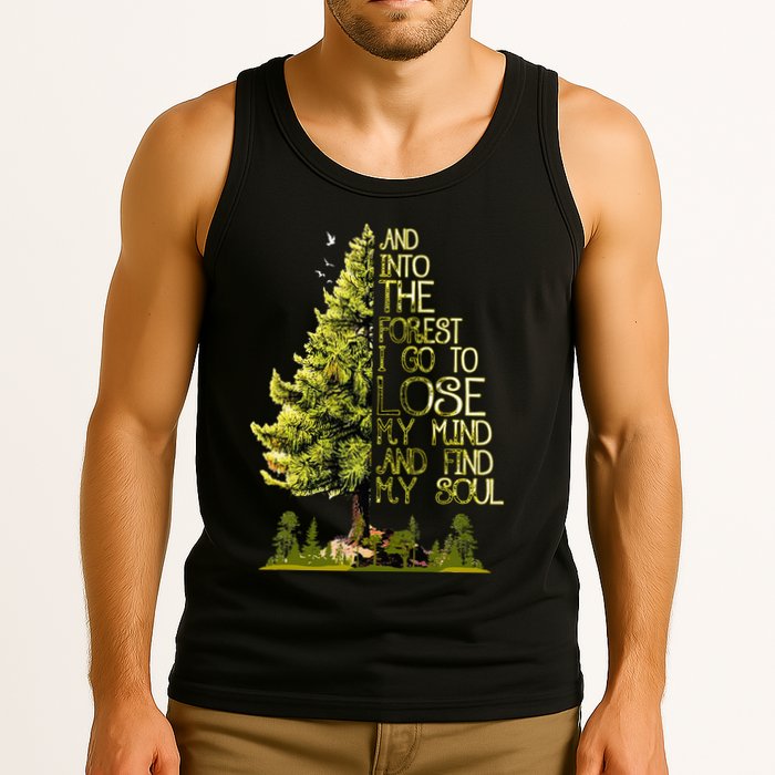 And Into The Forest I Go To Lose My Mind And Find My Soul Tank Top
