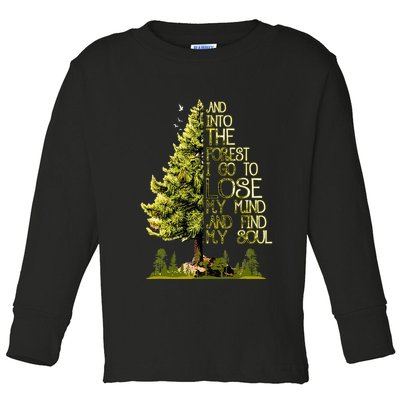 And Into The Forest I Go To Lose My Mind And Find My Soul Toddler Long Sleeve Shirt