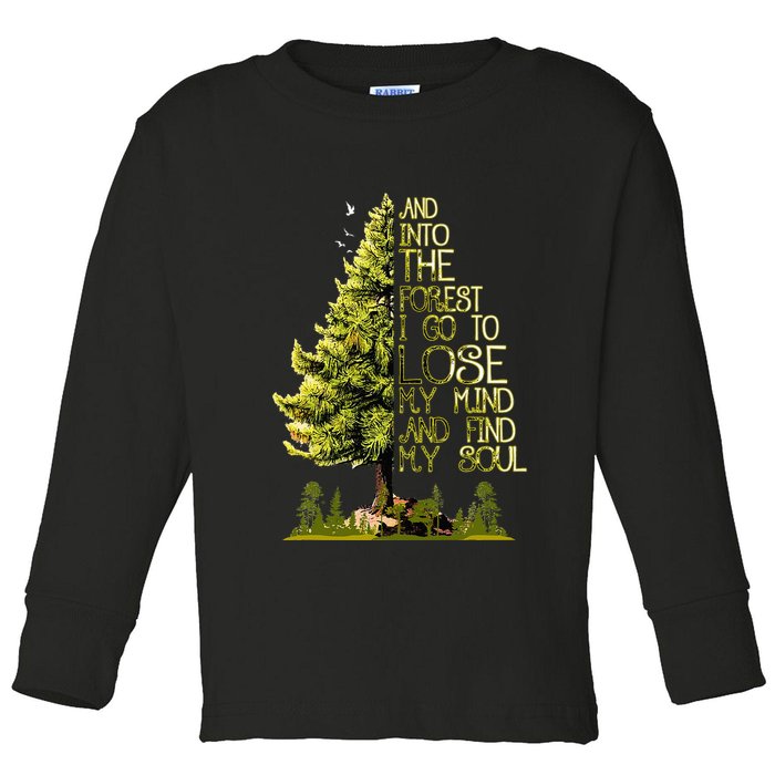 And Into The Forest I Go To Lose My Mind And Find My Soul Toddler Long Sleeve Shirt