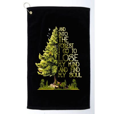 And Into The Forest I Go To Lose My Mind And Find My Soul Golf Towel