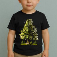 And Into The Forest I Go To Lose My Mind And Find My Soul Toddler T-Shirt