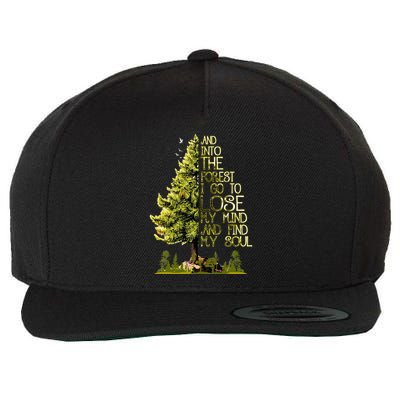 And Into The Forest I Go To Lose My Mind And Find My Soul Wool Snapback Cap