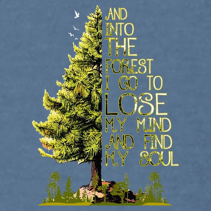 And Into The Forest I Go To Lose My Mind And Find My Soul Garment-Dyed Sweatshirt