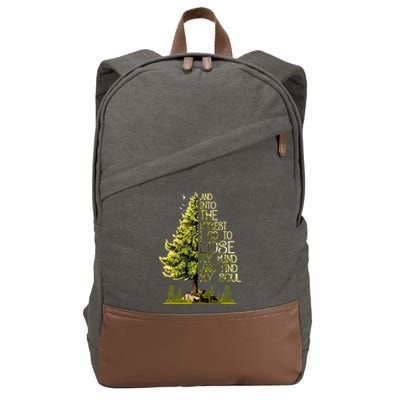 And Into The Forest I Go To Lose My Mind And Find My Soul Cotton Canvas Backpack