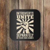 Antisocial Introverts Unite Separately In Your Own Homes Coaster