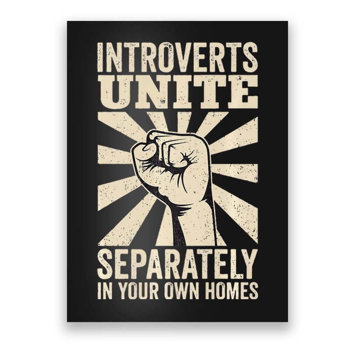 Antisocial Introverts Unite Separately In Your Own Homes Poster