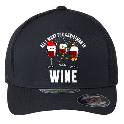 All I Want Christmas Is Wine Flexfit Unipanel Trucker Cap