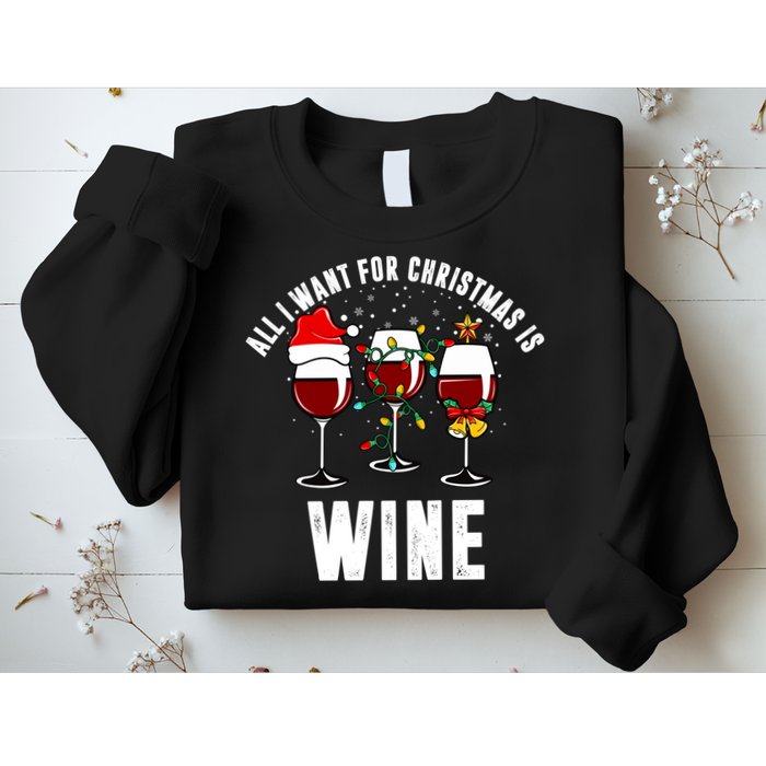 All I Want Christmas Is Wine Sweatshirt
