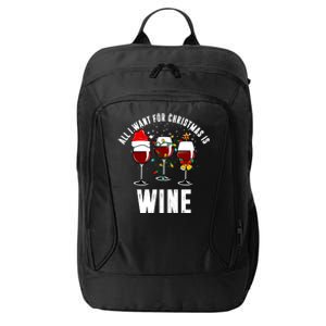 All I Want Christmas Is Wine City Backpack