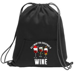 All I Want Christmas Is Wine Sweatshirt Cinch Pack Bag