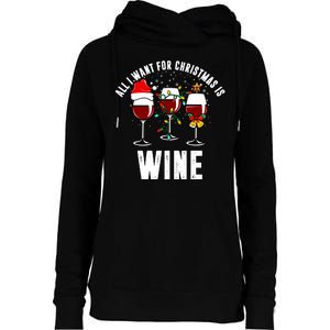 All I Want Christmas Is Wine Womens Funnel Neck Pullover Hood