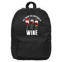 All I Want Christmas Is Wine 16 in Basic Backpack