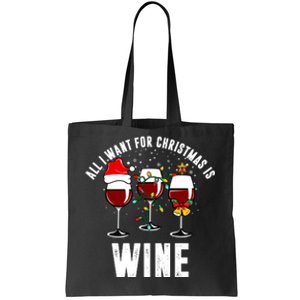 All I Want Christmas Is Wine Tote Bag