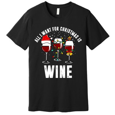 All I Want Christmas Is Wine Premium T-Shirt