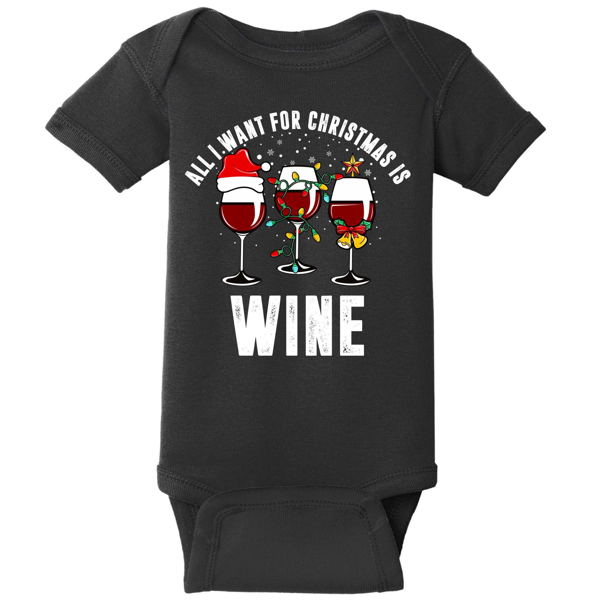 All I Want Christmas Is Wine Baby Bodysuit