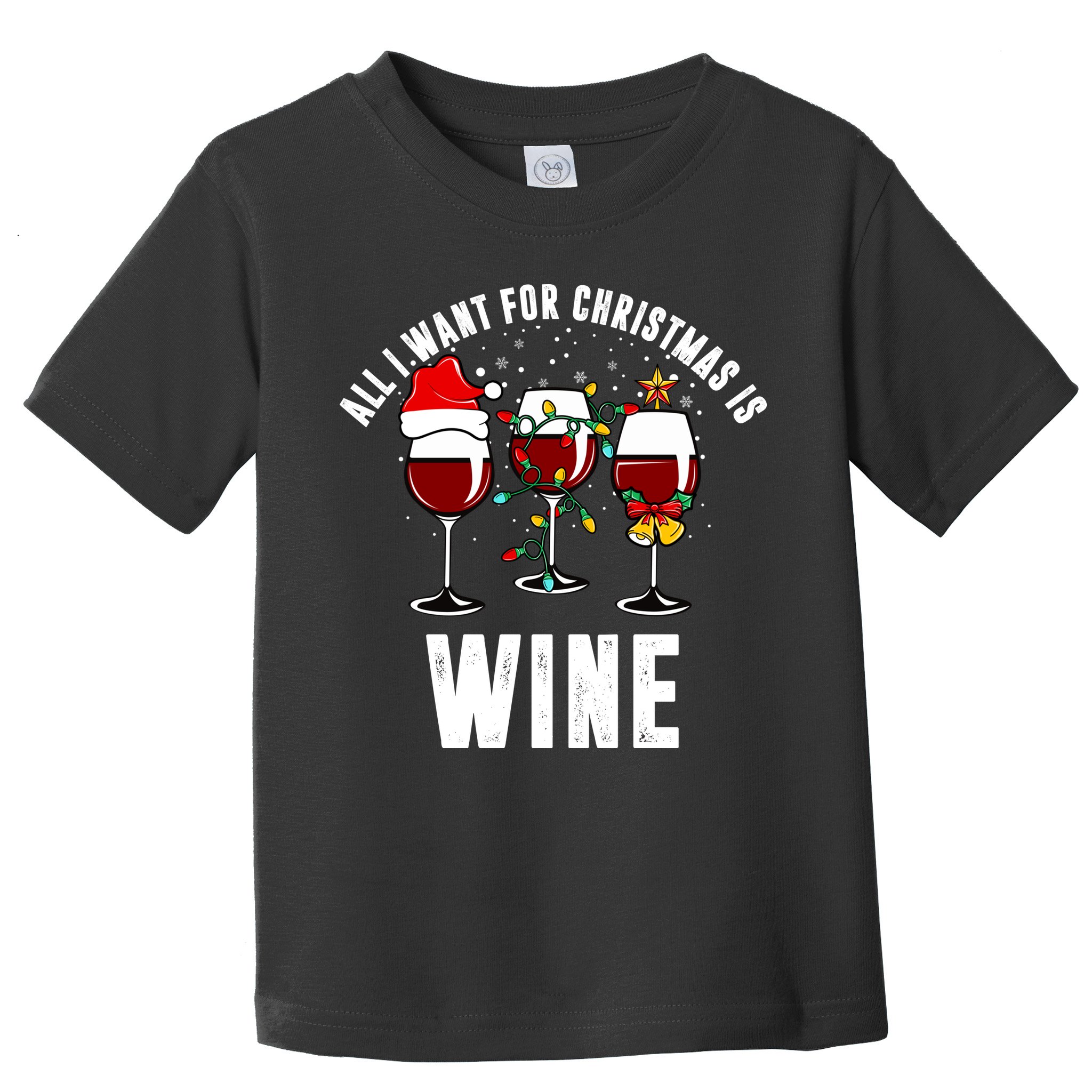 All I Want Christmas Is Wine Toddler T-Shirt