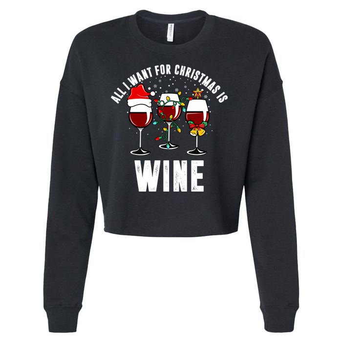 All I Want Christmas Is Wine Cropped Pullover Crew