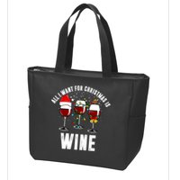 All I Want Christmas Is Wine Zip Tote Bag