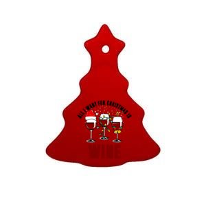 All I Want Christmas Is Wine Ceramic Tree Ornament