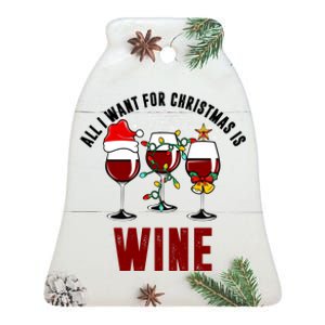 All I Want Christmas Is Wine Ceramic Bell Ornament