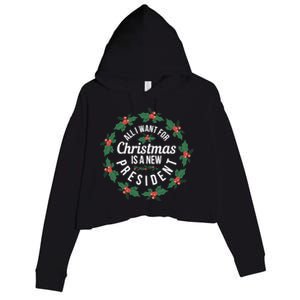 All I Want For Christmas Is A New President Gift Crop Fleece Hoodie