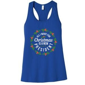 All I Want For Christmas Is A New President Gift Women's Racerback Tank