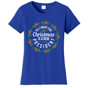 All I Want For Christmas Is A New President Gift Women's T-Shirt