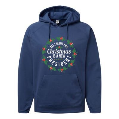 All I Want For Christmas Is A New President Gift Performance Fleece Hoodie