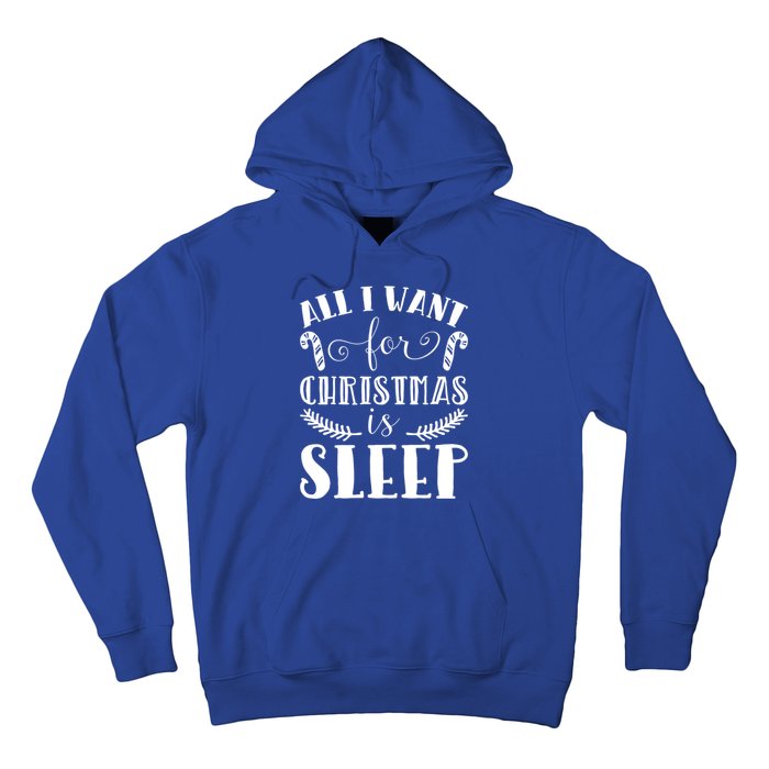 All I Want For Christmas Is Sleep Funny Xmas Present Humor Gift Hoodie