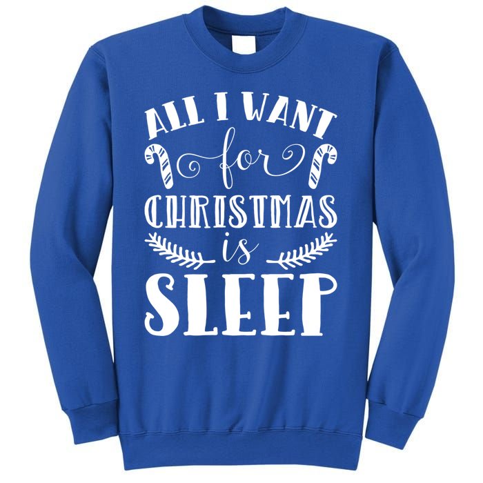 All I Want For Christmas Is Sleep Funny Xmas Present Humor Gift Sweatshirt