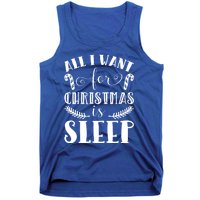 All I Want For Christmas Is Sleep Funny Xmas Present Humor Gift Tank Top