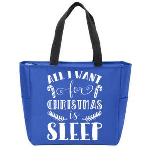 All I Want For Christmas Is Sleep Funny Xmas Present Humor Gift Zip Tote Bag