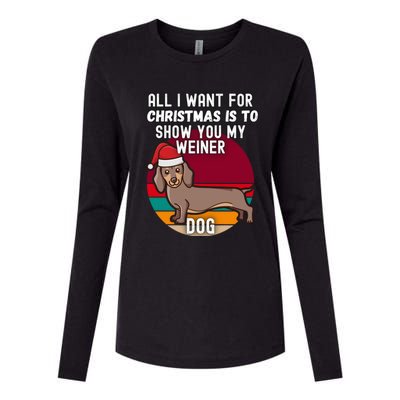 All I Want For Christmas Is Show You My Weiner Dog Dachshund Cute Gift Womens Cotton Relaxed Long Sleeve T-Shirt