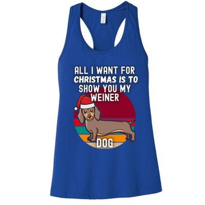 All I Want For Christmas Is Show You My Weiner Dog Dachshund Cute Gift Women's Racerback Tank