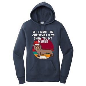 All I Want For Christmas Is Show You My Weiner Dog Dachshund Cute Gift Women's Pullover Hoodie