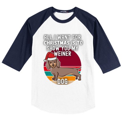 All I Want For Christmas Is Show You My Weiner Dog Dachshund Cute Gift Baseball Sleeve Shirt