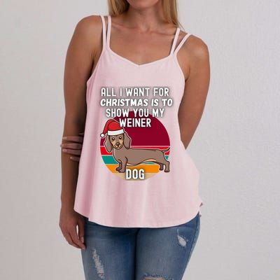 All I Want For Christmas Is Show You My Weiner Dog Dachshund Cute Gift Women's Strappy Tank