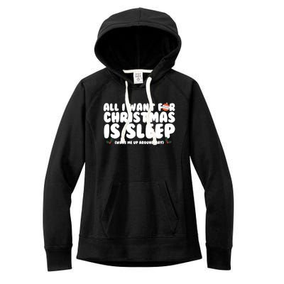 All I Want For Christmas Is Sleep Funny Xmas Cool Gift Women's Fleece Hoodie