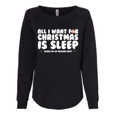 All I Want For Christmas Is Sleep Funny Xmas Cool Gift Womens California Wash Sweatshirt