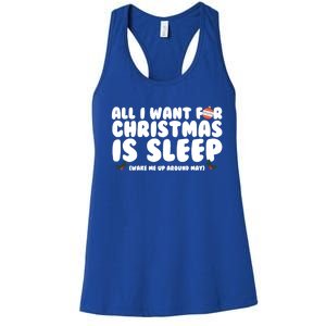 All I Want For Christmas Is Sleep Funny Xmas Cool Gift Women's Racerback Tank