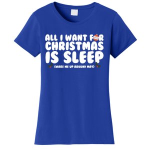 All I Want For Christmas Is Sleep Funny Xmas Cool Gift Women's T-Shirt